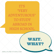 IT'S _VERY ADVENTEROUS_ TO STUDY ABROAD