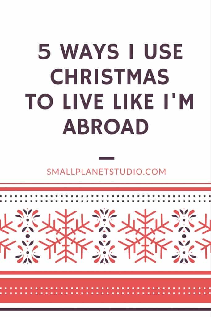 How to Use holidays to live like you're abroad-2